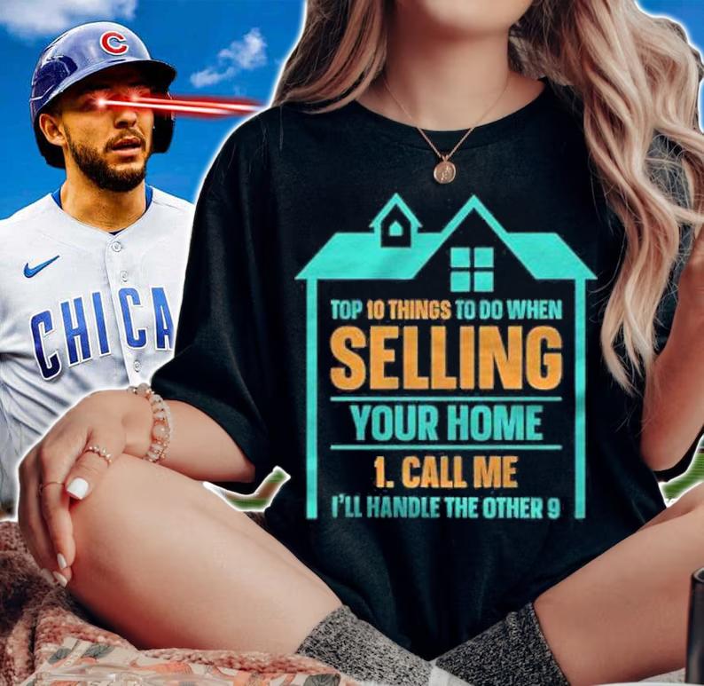 10 things to do when selling your home shirt t-shirt woman shirt
