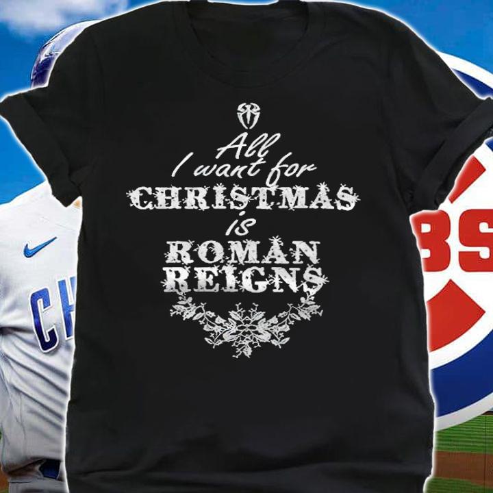 All I want for Christmas is Roman Reigns T-shirt t-shirt