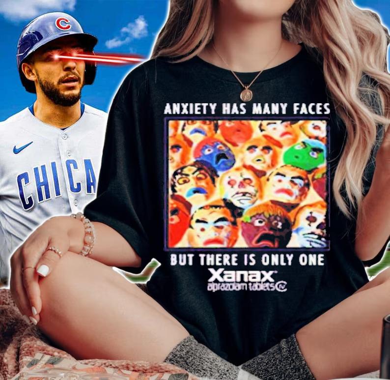 Anxiety Has Many Faces But There Is Only One Shirt t-shirt