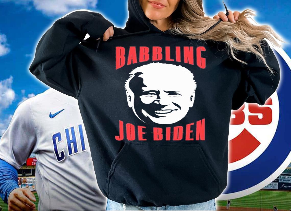 Babbling Joe Biden T-shirt t-shirt