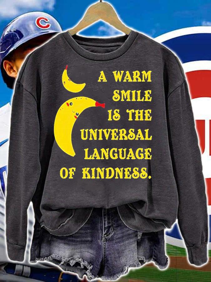 Banana a warm smile is the universal language of kindness T-shirt t-shirt sweatshirt