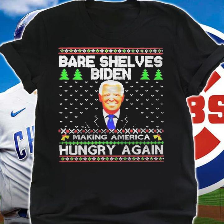Bare shelves Biden making America hungry again Christmas T-shirt t-shirt shirt