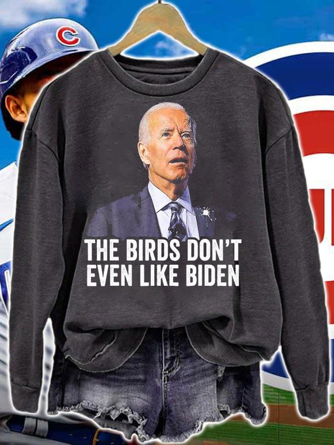 Biden Bird Poop , The Birds Don't Even Like Biden T-Shirt t-shirt