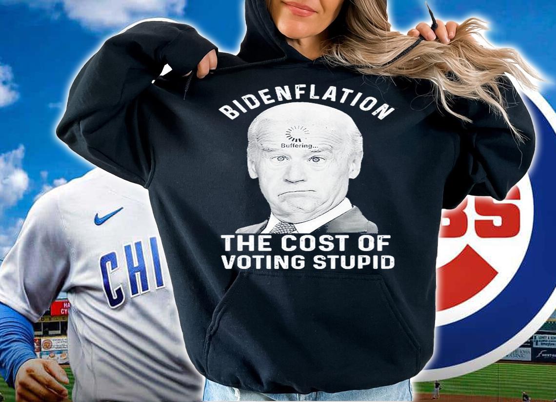 Bidenflation The Cost Of Voting Stupid T-Shirt t-shirt