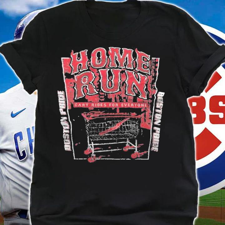 Boston Pride Home Run Cart Rides For Everyone shirt t-shirt