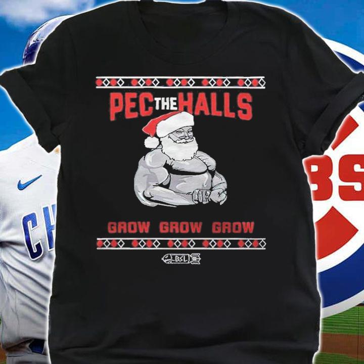 Bsl Pec The Halls Grow Grow Grow Christmas T-shirt t-shirt shirt