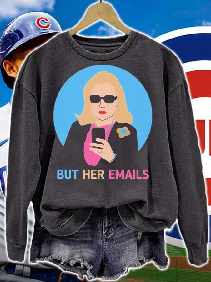 But Her Emails Shirt, But Her Emails T-Shirt t-shirt
