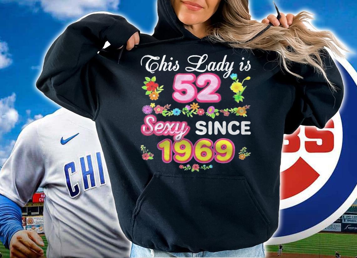 This Lady Is 52 Sexy Since 1969 Floral Happy 52Nd Birthday Shirt t-shirt hoodie