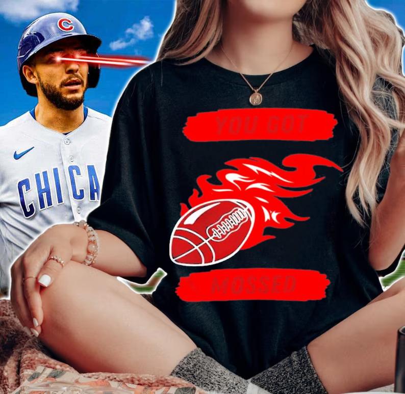 You got Mossed fire ball shirt t-shirt