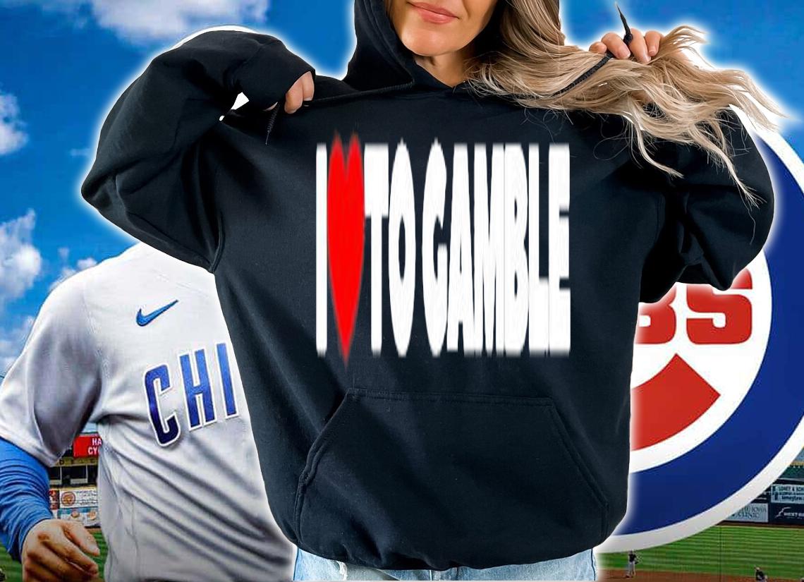 I Love To Gamble T-Shirt t-shirt hoodie