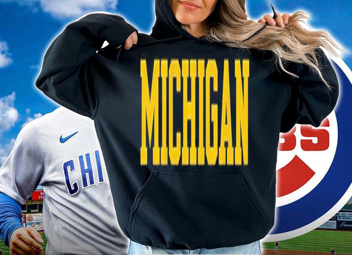 Michigan Shirt, sweater hoodie and tank top t-shirt hoodie