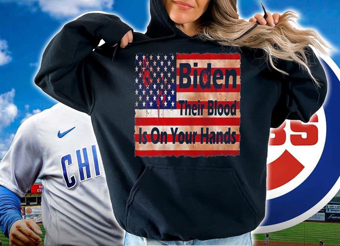 Their Blood Is On Your Hands Joe Biden USA Flag Pro Trump Vintage Retro T-Shirt t-shirt hoodie