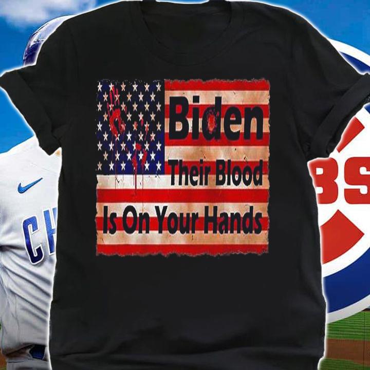 Their Blood Is On Your Hands Joe Biden USA Flag Pro Trump Vintage Retro T-Shirt t-shirt shirt