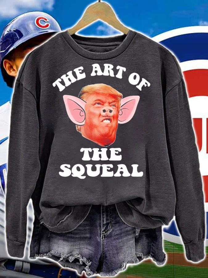 Trump The Art Of The Squeal Shirt t-shirt