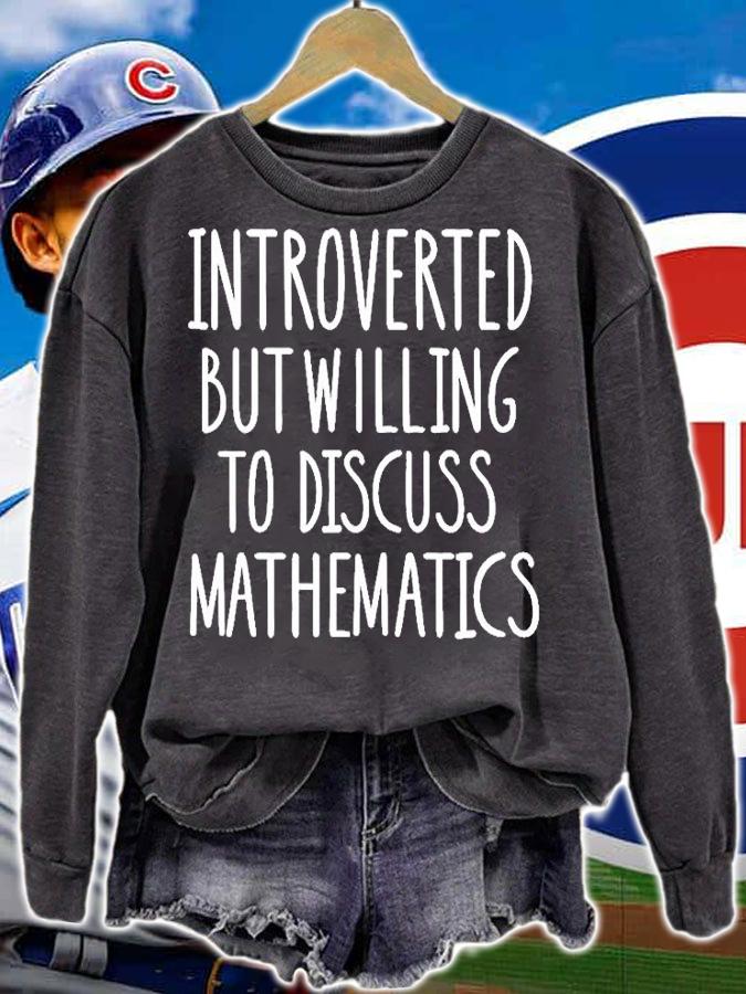 Introverted But Willing To Discuss Mathematics T-Shirt t-shirt sweatshirt
