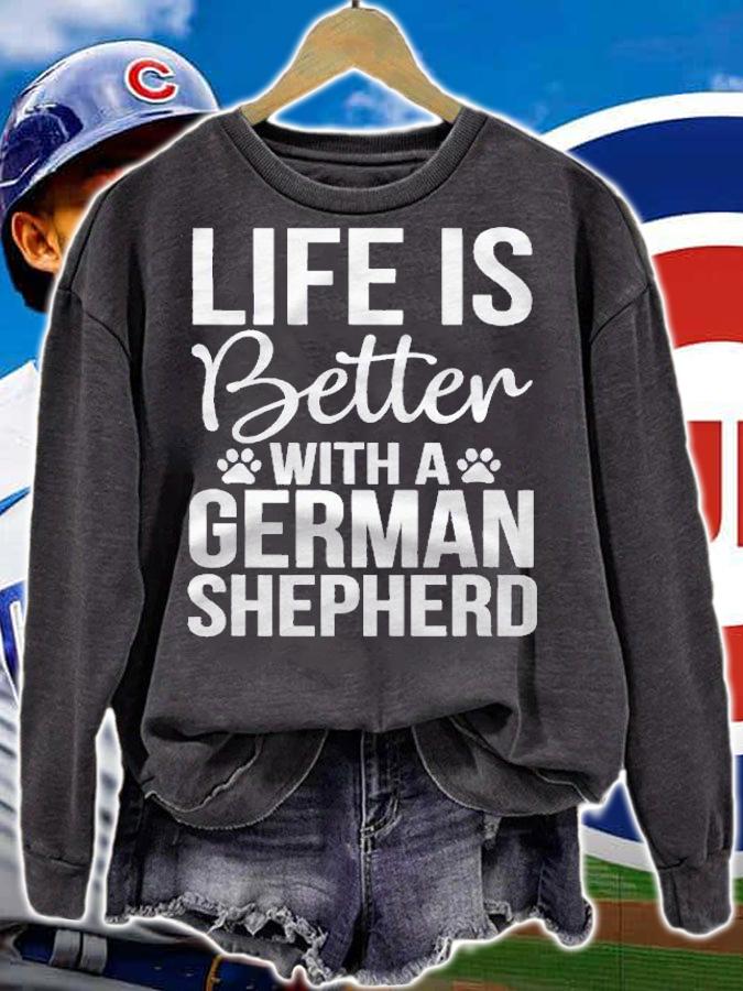 Life Is Better With German Shepherd  Shepherd Lover Gift Shirt t-shirt sweatshirt