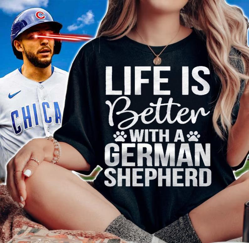 Life Is Better With German Shepherd  Shepherd Lover Gift Shirt t-shirt woman shirt