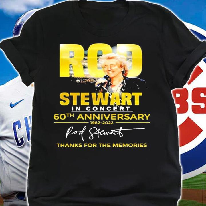 Official Rod Stewart In Concert 60th Anniversary Signatures Thank You For The Memories Shirt t-shirt shirt