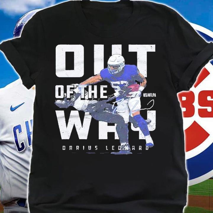 Darius Leonard Indianapolis Out Of The Way Indianapolis Football Shirt t-shirt shirt
