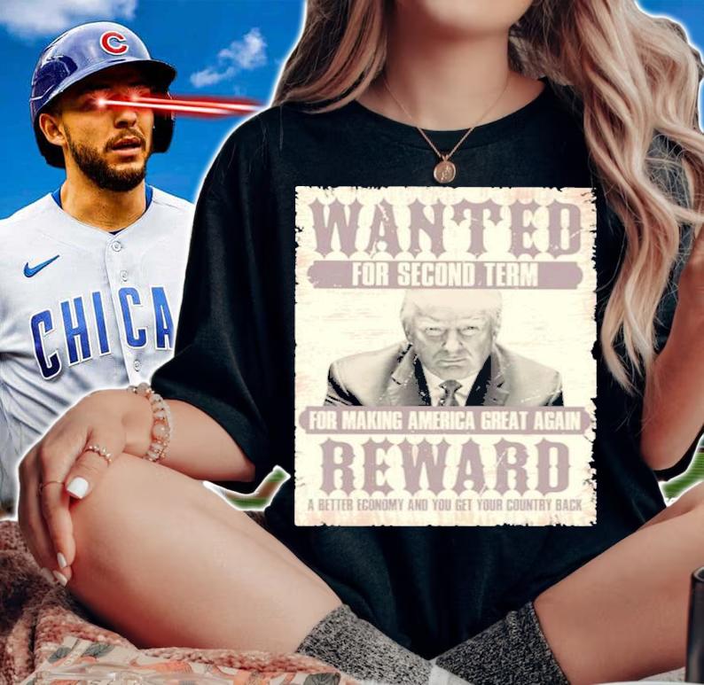 Donald Trump Wanted For Second Term For Making America Great Again Reward Shirt t-shirt woman shirt