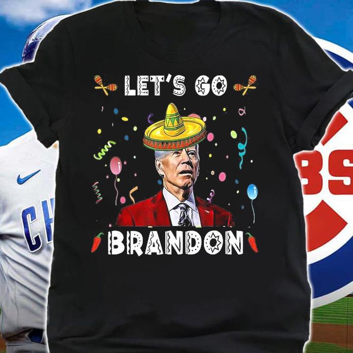 Let's Go Cinco De Mayo Funny Joe Biden Confused Mexican T-Shirt t-shirt shirt