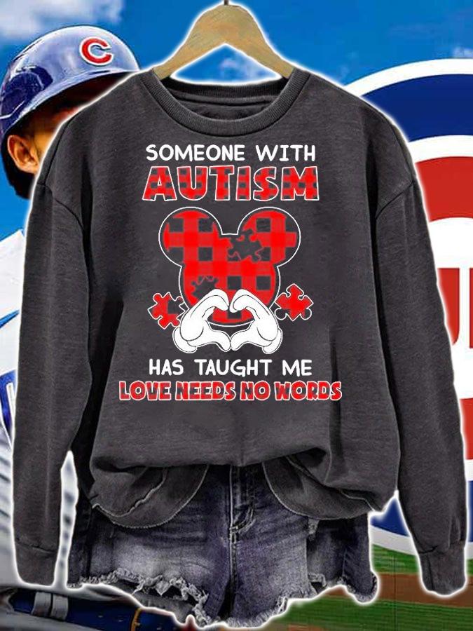 Mickey Mouse Someone With Autism Has Taught Me Love Needs No Words Shirt t-shirt