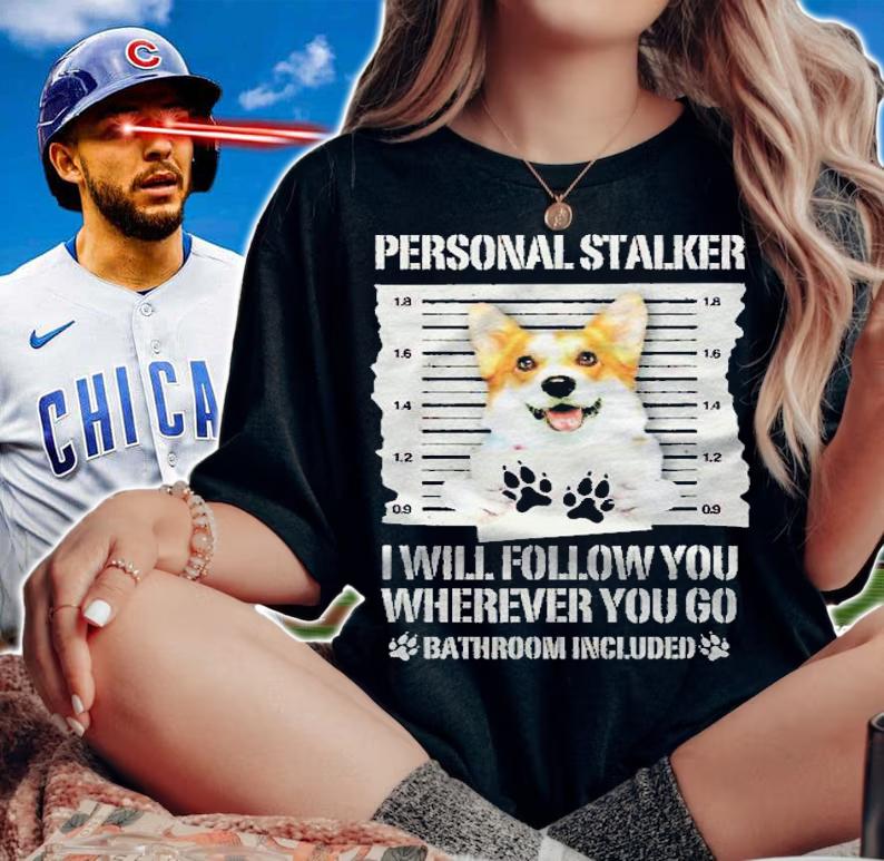 Personal Stalker Dog Corgi Pet Shirt t-shirt