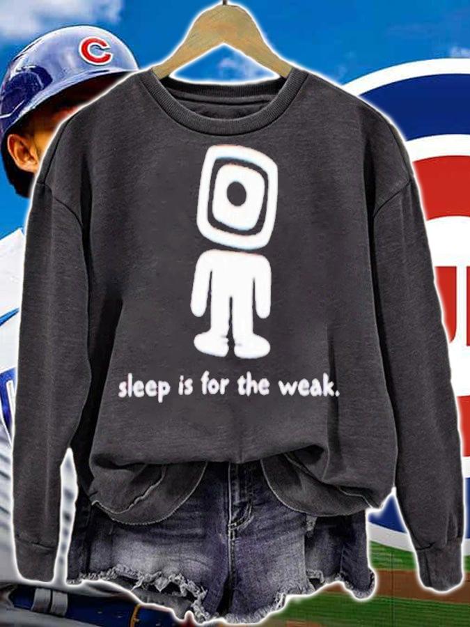 Sleep is For The Weak Shirt t-shirt sweatshirt