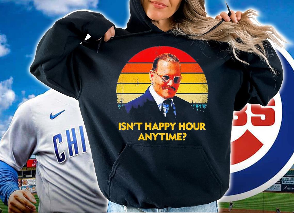 Isn't Happy Hour Anytime Justice For Johnny Vintage T-Shirt t-shirt hoodie