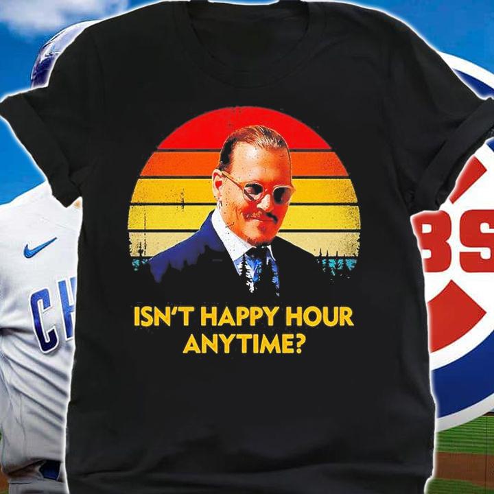 Isn't Happy Hour Anytime Justice For Johnny Vintage T-Shirt t-shirt shirt