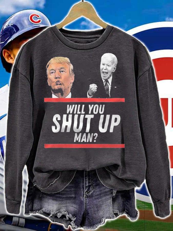 Joe Biden Debate Will You Shut Up Man Trump T-Shirt t-shirt sweatshirt