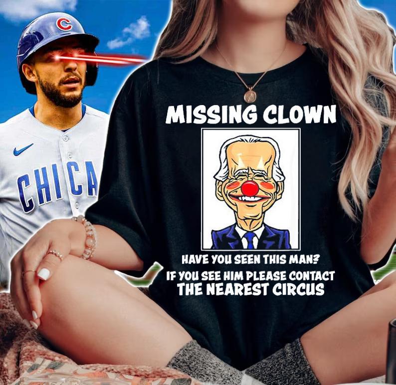 Missing Clown Joe Biden Is A Clown Pro Trump T-Shirt t-shirt woman shirt