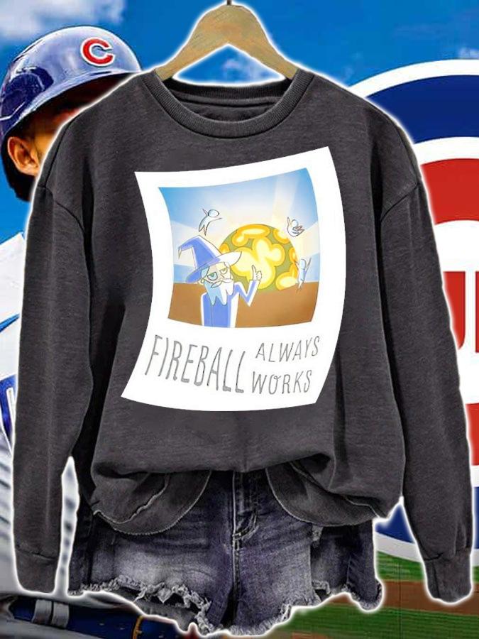 Fireball Always Works Shirt t-shirt
