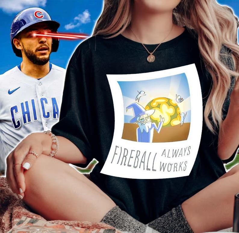 Fireball Always Works Shirt t-shirt