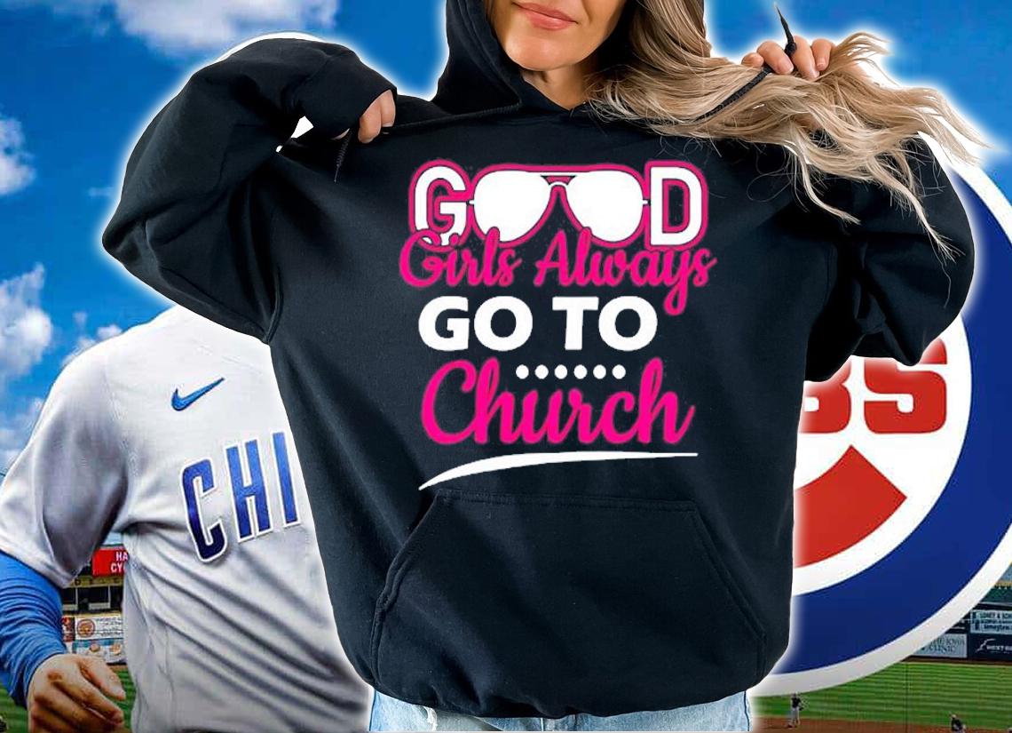 Good Girls Always Go To Church Apparel Item Pullover T-Shirt t-shirt