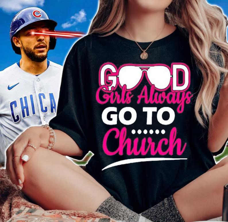 Good Girls Always Go To Church Apparel Item Pullover T-Shirt t-shirt