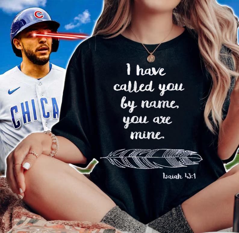 I Have Called You By Name Isaiah 431 White Print Pullover Shirt t-shirt