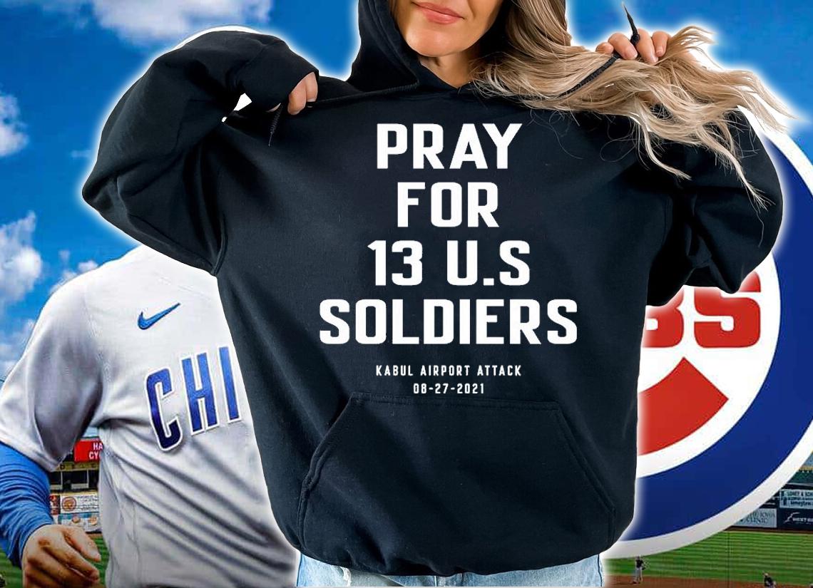 Kabul Airport Attack Pray For 13 US Soldiers 08 27 2021 T-Shirt t-shirt hoodie