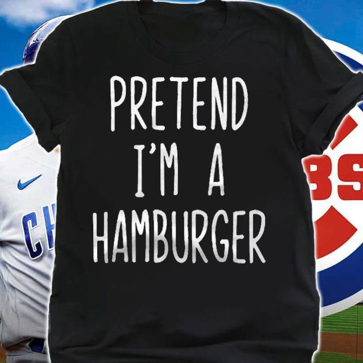 Pretend Im A Hamburger Costume Halloween Burger Lazy Easy Shirt t-shirt shirt