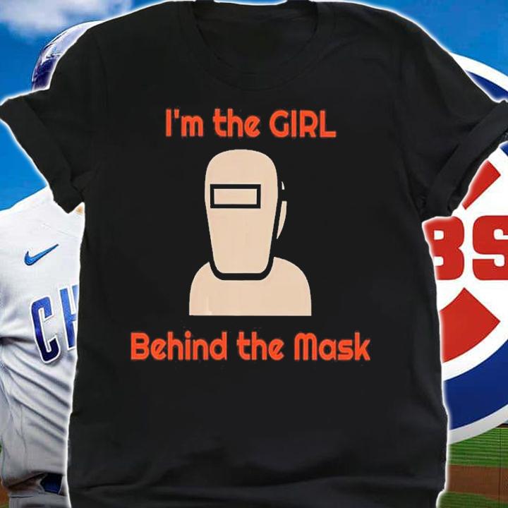 Girl Welder Female Behind the Mask shirt t-shirt shirt