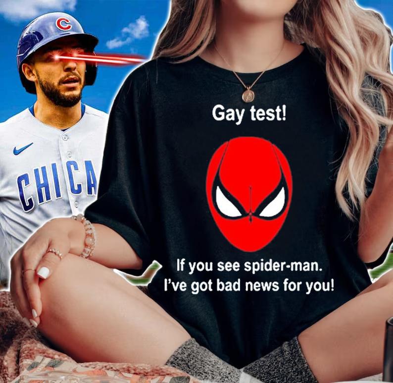 Official Gay Test If You See Spider-Man I've Got Bad News For You Shirt t-shirt woman shirt