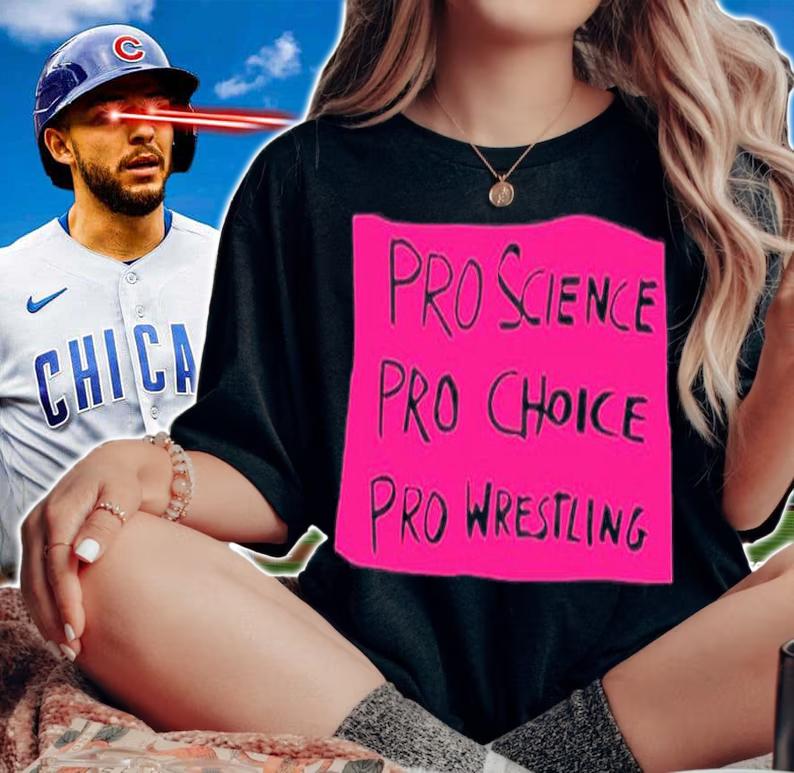 Pro Science Pro Choice Pro Wrestling T-Shirt t-shirt woman shirt
