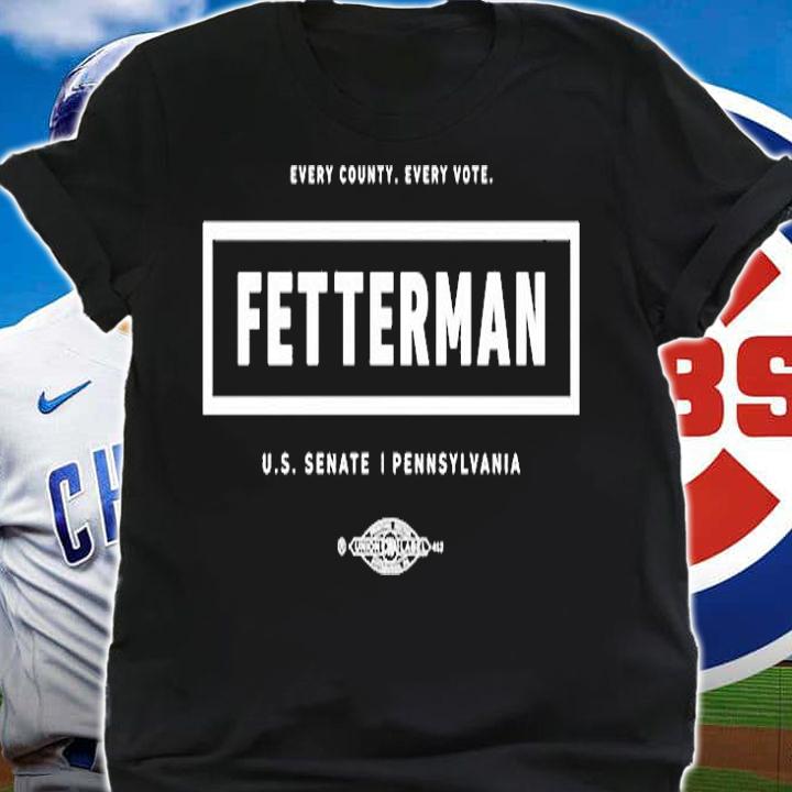 Every Country Every Vote Fetterman T-Shirt