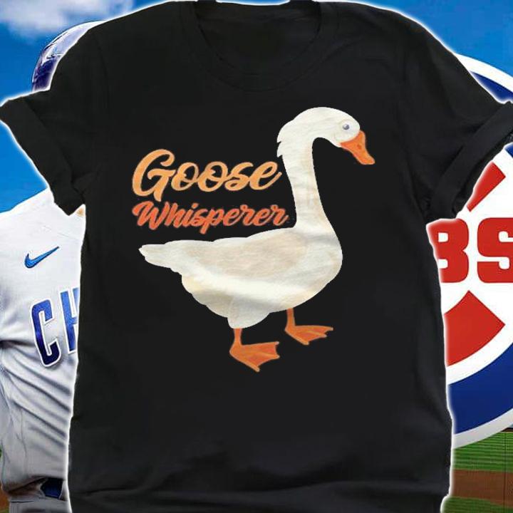 Goose Whisperer Gift Animal Goose Shirt