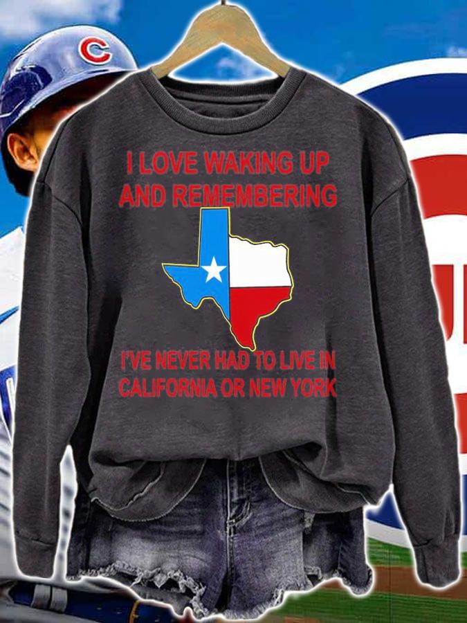 I Love Waking Up And Remembering I've Never Having To Live In CaliFornia or NY T-Shirt