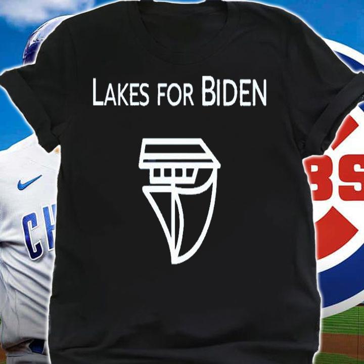 Lakes For Biden T-Shirt shirt