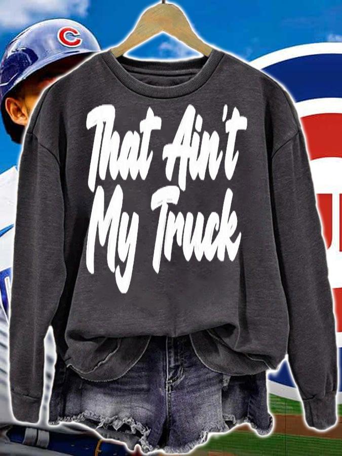 That Aint My Truck T-Shirt