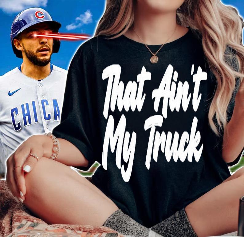 That Aint My Truck T-Shirt