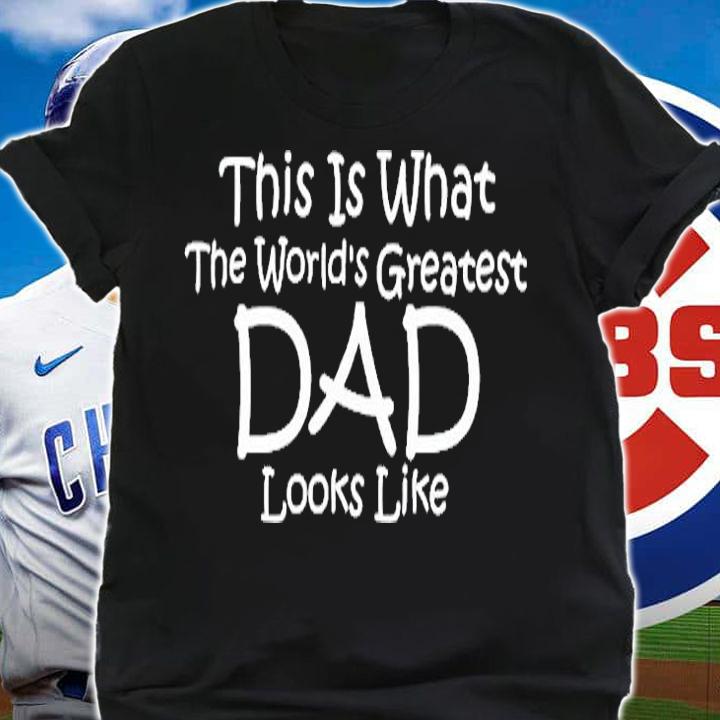 This Is What The Worlds Greatest Dad Looks Like T-Shirt shirt