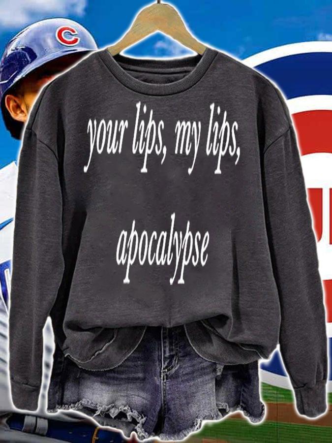 Your Lips My Lips Apocalypse T-Shirt sweatshirt